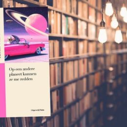 Op een andere planeet kunnen ze me redden: hoopvol en levenslustig